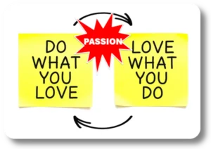 Do what you love - Love what you do